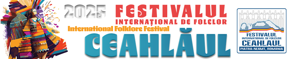 Festivalul Internaţional de Folclor „CEAHLĂUL”, Neamț - România